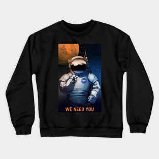 We Need You, Space Poster Crewneck Sweatshirt